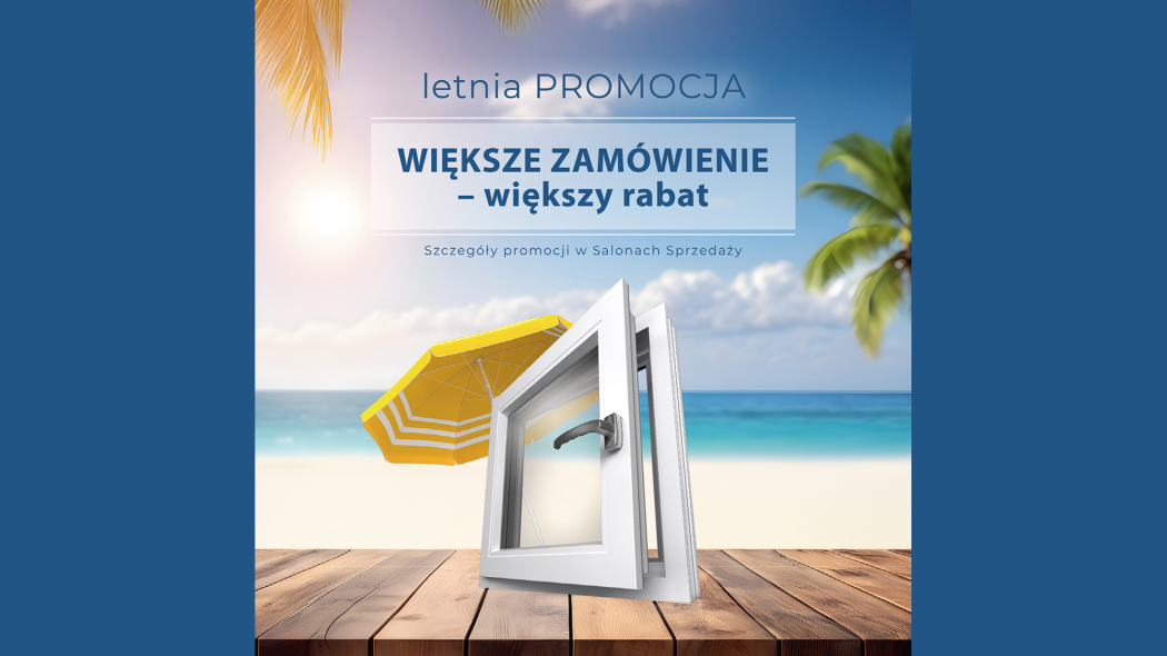 Promocja Letnia w MS więcej niż OKNA