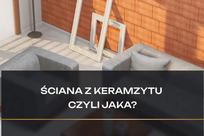 Ściana z keramzytu - czy warto? Poznaj zalety, wady i kluczowe różnice