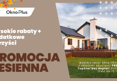 Jesienna promocja OknoPlus – zawiasy ukryte TopStar i hartowana szyba. Nie przegap okazji!