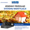 Jesienny przegląd systemu wentylacji. Jak przygotować rekuperację do sezonu grzewczego i zadbać o czyste powietrze w domu?