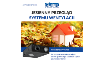 Jak przygotować system wentylacji do sezonu grzewczego i zadbać o jakość powietrza w domu?