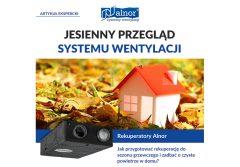Jesienny przegląd systemu wentylacji. Jak przygotować rekuperację do sezonu grzewczego i zadbać o czyste powietrze w domu?