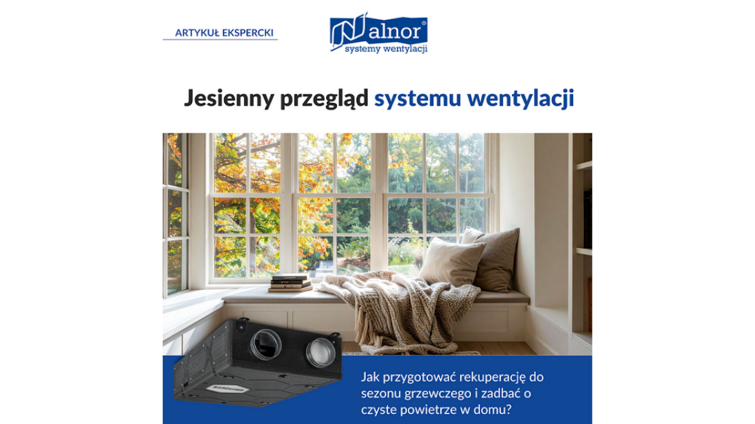 Zadbaj o wentylację przed sezonem grzewczym!