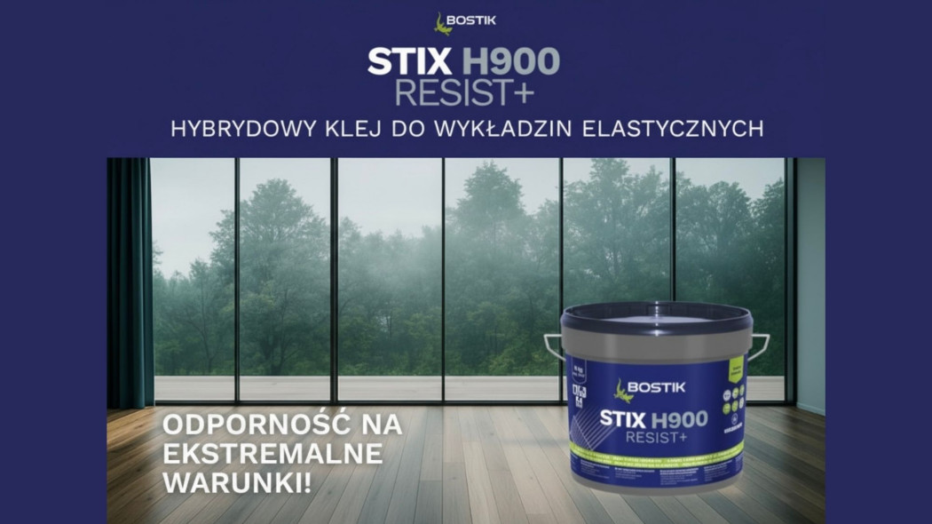 Nowość w portfolio Bostik: klej hybrydowy STIX H900 RESIST+