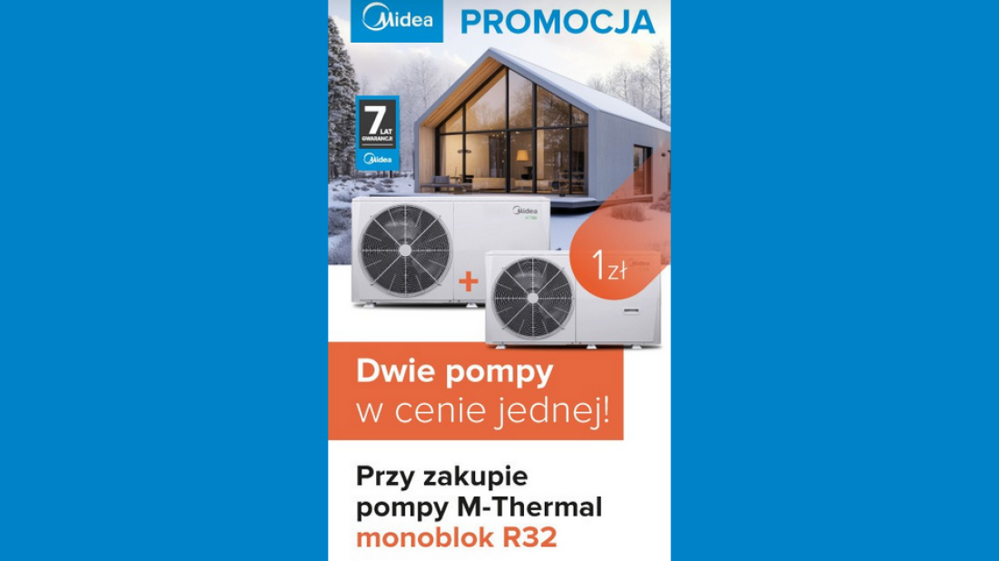 Druga pompa ciepła za 1 zł - promocja Midea M-Thermal zmienia zasady gry w ogrzewaniu domu