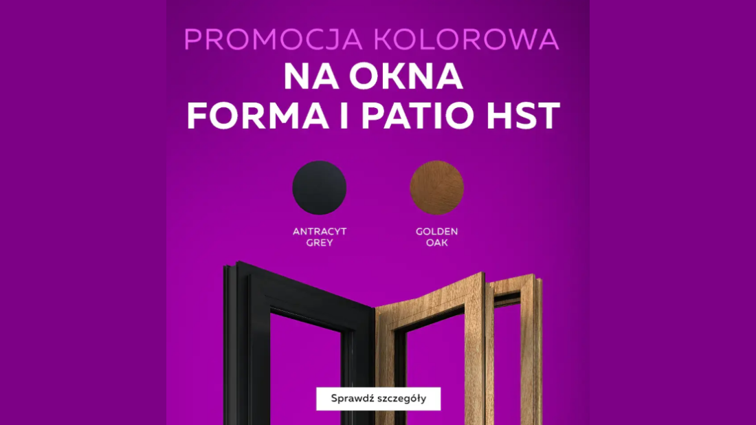 Okna FORMA i Patio HST taniej - promocja kolorowa do końca 2025