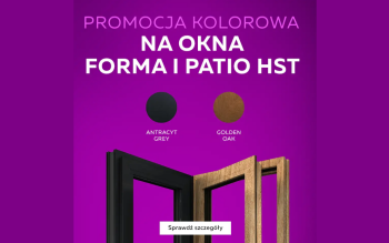 Okna FORMA i Patio HST taniej - promocja kolorowa do końca 2025