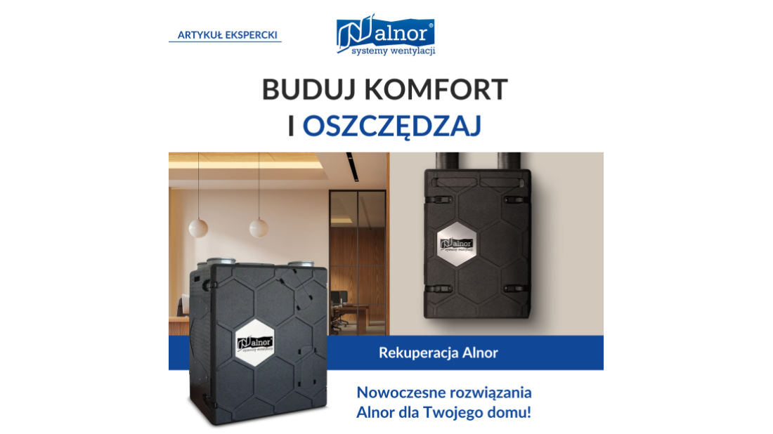 Buduj komfort i oszczędzaj - nowoczesne rozwiązania Alnor dla Twojego domu