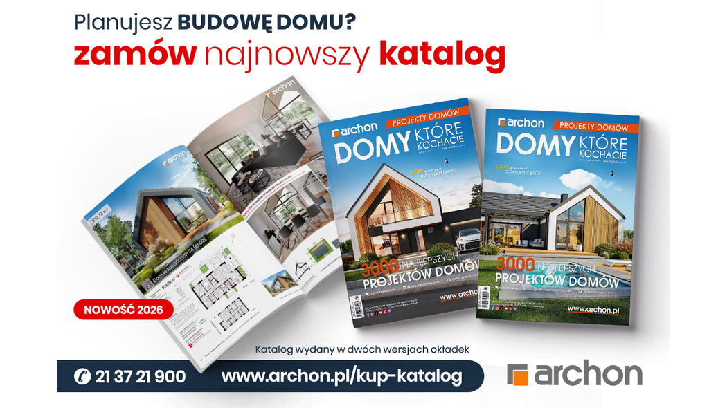 49 NOWOŚCI PROJEKTOWYCH w najnowszym wydaniu katalogu "DOMY, KTÓRE KOCHACIE" ARCHON+