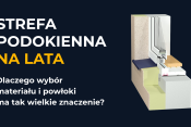 Strefa podokienna na lata. Dlaczego wybór materiału i powłoki ma tak wielkie znaczenie?