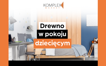 Drewno w pokoju dziecka: Zdrowy mikroklimat i design, który wybacza dziecięce psoty