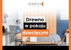 Drewno w pokoju dziecka: Zdrowy mikroklimat i design, który wybacza dziecięce psoty