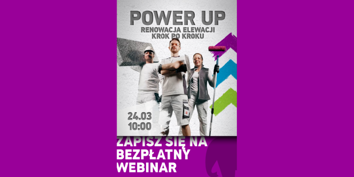 Webinar Power Up: Ekspercki sposób na skuteczną renowację elewacji bez ryzyka reklamacji