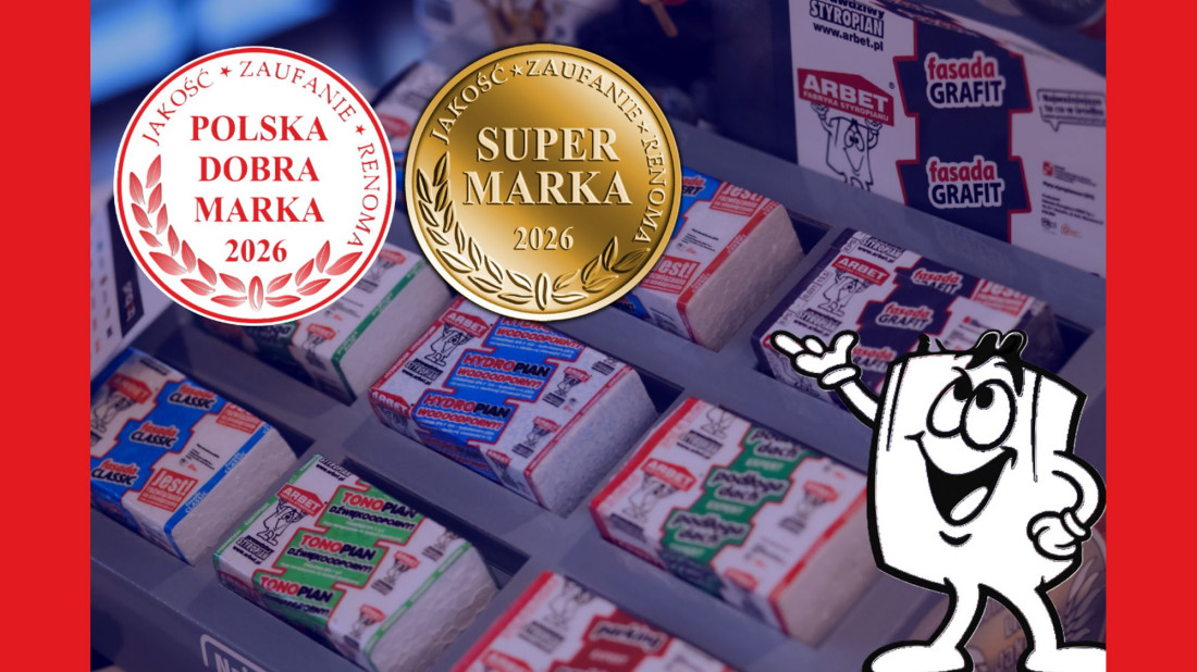 ARBET znów z tytułem Polska Dobra Marka 2026. Kolejne potwierdzenie jakości „Prawdziwego Styropianu”