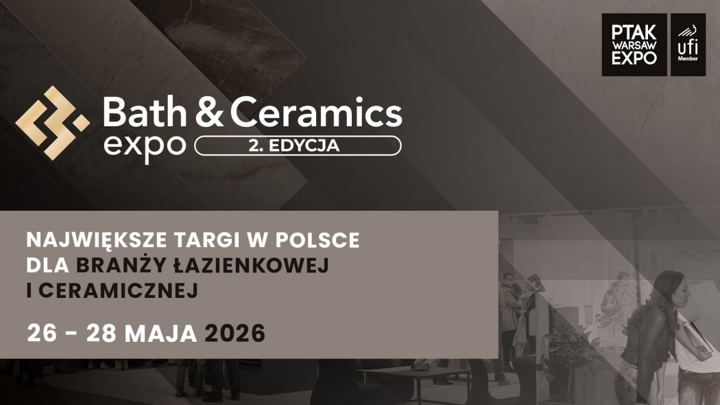 Bath & Ceramics Expo 2026 - przyszłość branży łazienkowej i ceramicznej w jednym miejscu