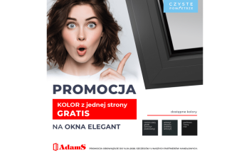 Stylowe okna w niższej cenie. Wyjątkowa promocja na systemy Elegant od firmy AdamS