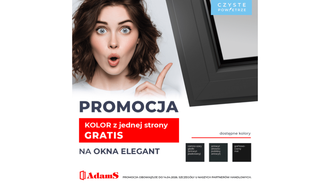 Stylowe okna w niższej cenie. Wyjątkowa promocja na systemy Elegant od firmy AdamS