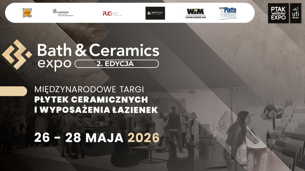 Bath&Ceramics Expo 2026 - centrum innowacji i designu łazienkowego już w maju