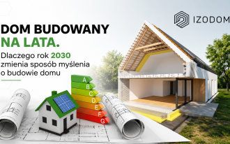 Dom budowany na lata. Dlaczego rok 2030 zmienia sposób myślenia o budowie domu