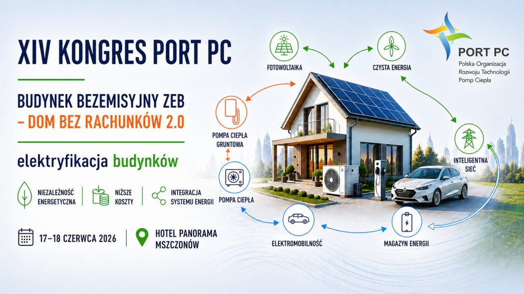 „Budynek bezemisyjny ZEB - Dom bez rachunków 2.0” - zapraszamy na XIV Kongres PORT PC