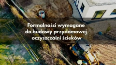 Przydomowa oczyszczalnia ścieków bez pozwolenia? Sprawdź! 