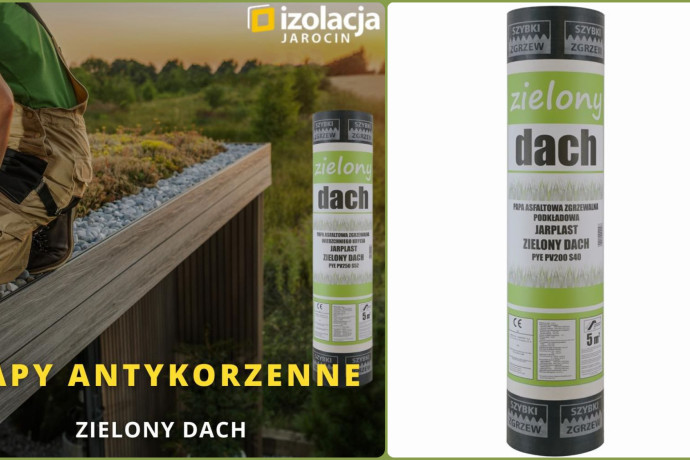 Papy na zielony dach odporne na korzenie. Skuteczna hydroizolacja ogrodu dachowego