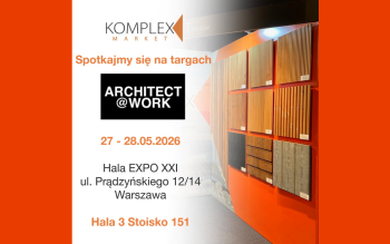 Innowacje w architekturze i designie. Komplex Market zaprasza na ARCHITECT@WORK w Warszawie