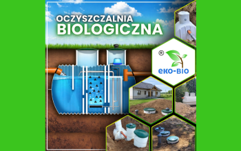 Biologiczna oczyszczalnia ścieków EKO-BIO - nowoczesna alternatywa, która odmieni Twój dom