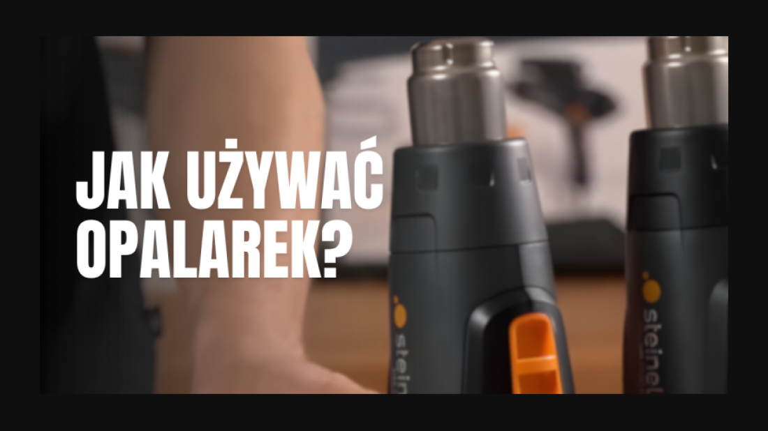Praca z opalarką bez błędów. Poznaj najważniejsze zasady obsługi