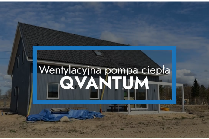 Wentylacyjna pompa ciepła do domu szkieletowego | QVANTUM QE 6 kW w akcji!