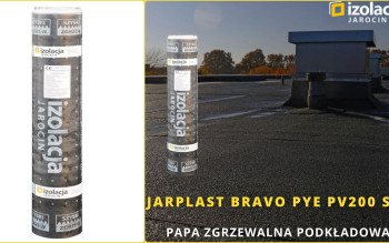 Jarplast BRAVO PYE PV200 S35 — solidna papa podkładowa do wielowarstwowych pokryć dachowych