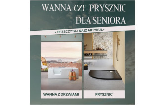 Wanna czy prysznic dla seniora?