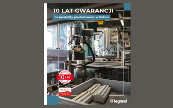 Wyjątkowy jubileusz Legrand. Rewolucyjna decyzja o 10-letniej gwarancji na polskie produkty