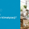 Nowoczesna klimatyzacja do domu. Panasonic radzi, jak wybrać odpowiedni system