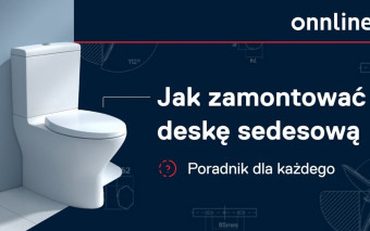 Jak zamontować deskę sedesową? Zrób to sam