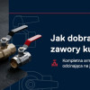 Kompletna armatura odcinająca na jednej budowie. Jak dobrać zawory kulowe ONNLINE?