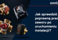 Jak sprawdzić poprawną pracę zaworu po uruchomieniu instalacji?