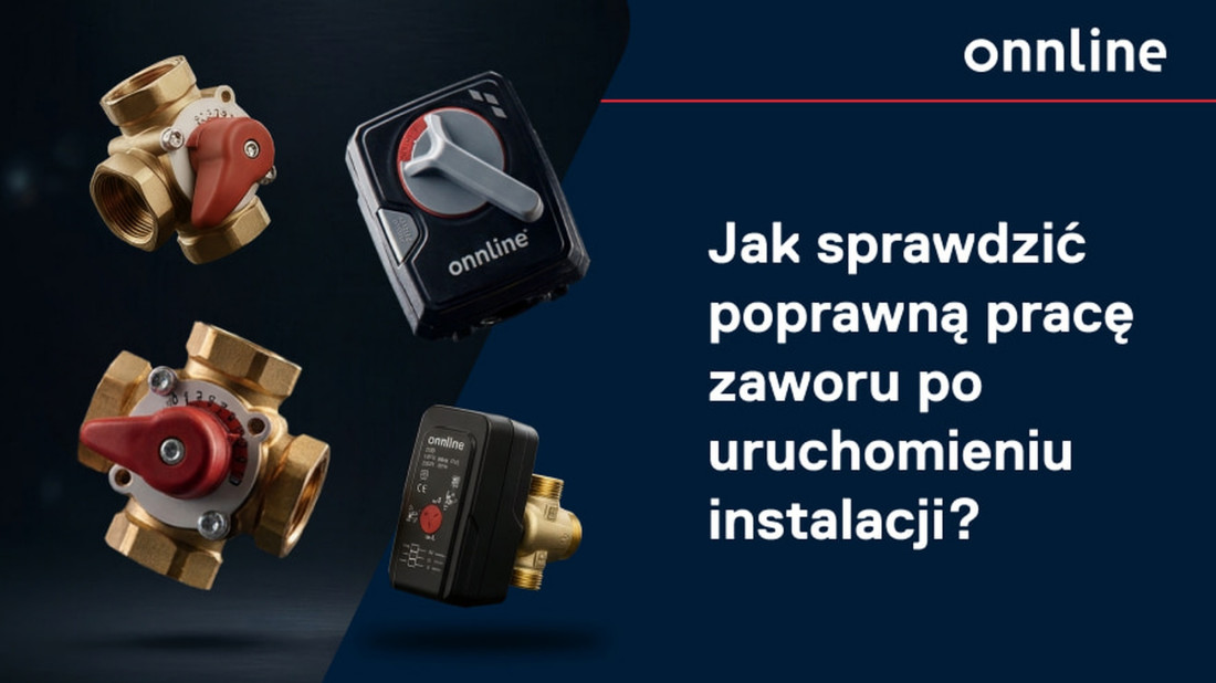 Jak sprawdzić poprawną pracę zaworu po uruchomieniu instalacji?
