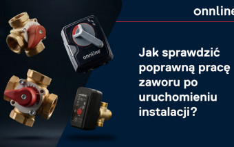 Jak sprawdzić poprawną pracę zaworu po uruchomieniu instalacji?