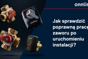 Jak sprawdzić poprawną pracę zaworu po uruchomieniu instalacji?