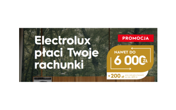 Electrolux płaci Twoje rachunki. Zobacz, jak łatwo możesz zyskać nawet 6 000 zł zwrotu