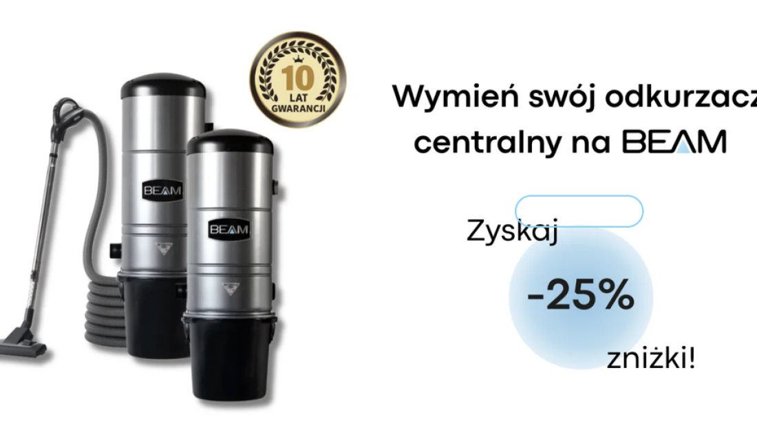 Jak taniej wymienić odkurzacz centralny na nowy? BEAM rusza z wyjątkową akcją