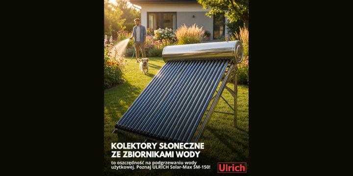 Ulrich Solar-Max SM-150 - darmowa energia ze słońca na wyciągnięcie ręki