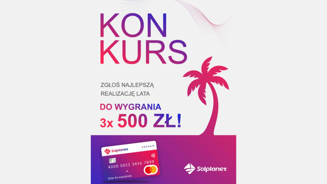 Solplanet Polska rusza z wakacyjnym konkursem "Najlepsza realizacja lata". Do wygrania trzy karty po 500 zł