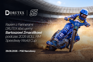 Drutex z Partnerami Handlowymi na PGE Narodowym. Finał „Bez Hamulców” podczas Speedway World Cup 2026