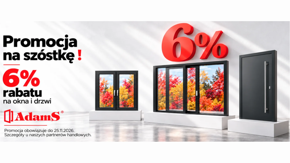 Promocja AdamS na okna i drzwi. Nawet 6% rabatu na stolarkę PVC i ALU